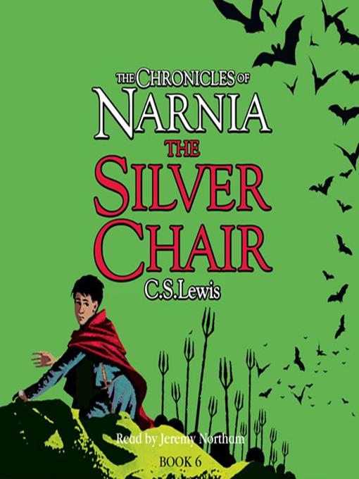Title details for The Chronicles of Narnia Book 6: The Silver Chair by C.S. Lewis - Available